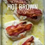 Kentucky Hot Brown pin for Pinterest with text.