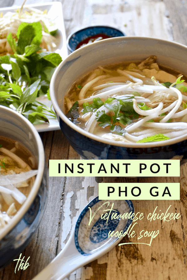 Instant Pot Pho Ga (Vietnamese Chicken Pho Noodle Soup)