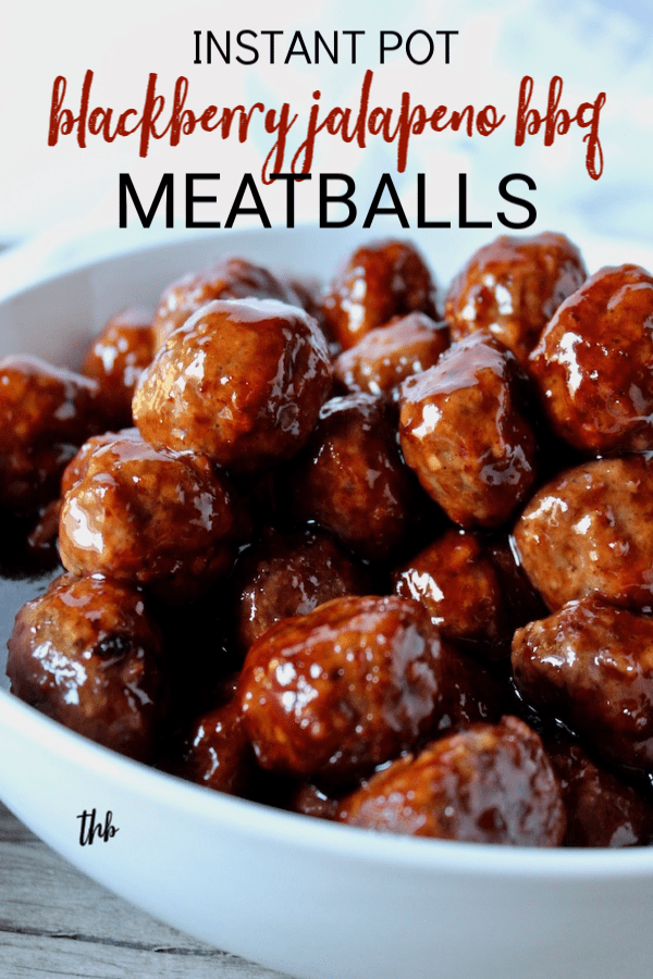 Instant Pot Blackberry Jalapeño BBQ Meatballs the hungry bluebird