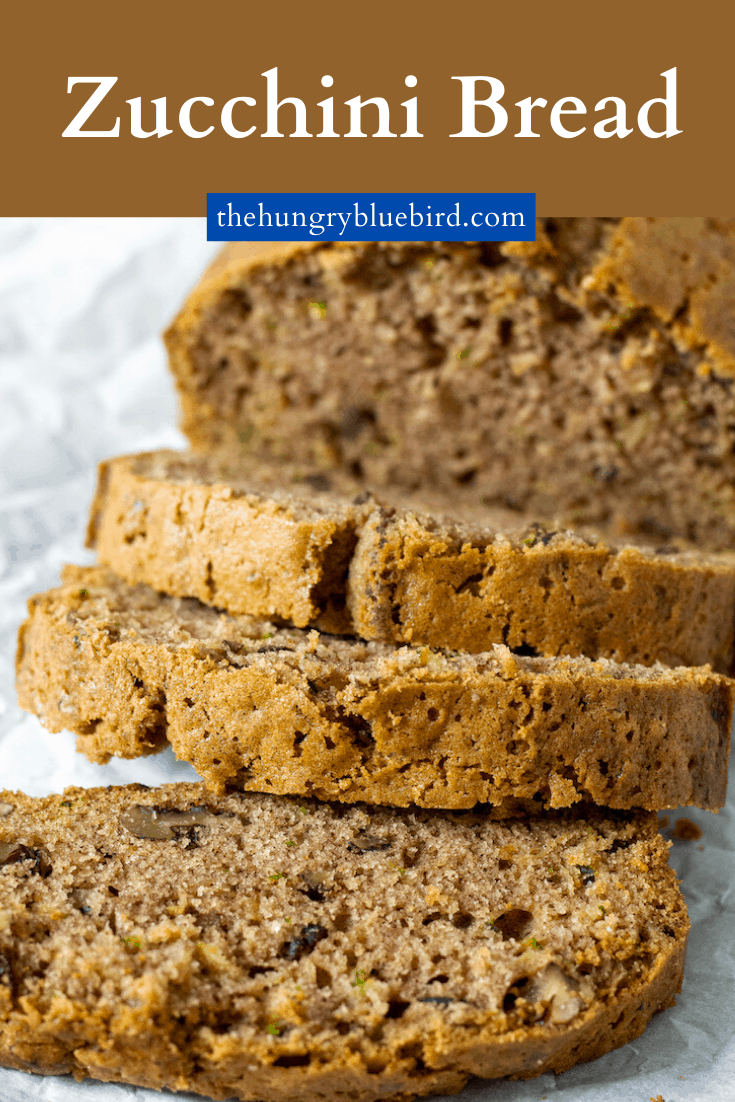 Classic Zucchini Bread Recipe - The Hungry Bluebird