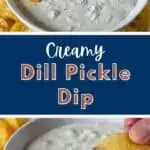 Two photo vertical collage with text in the middle saying creamy dill pickle dip.